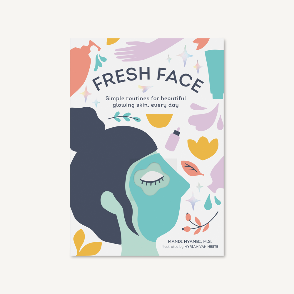 Fresh Face Simple routines for beautiful glowing skin, every day