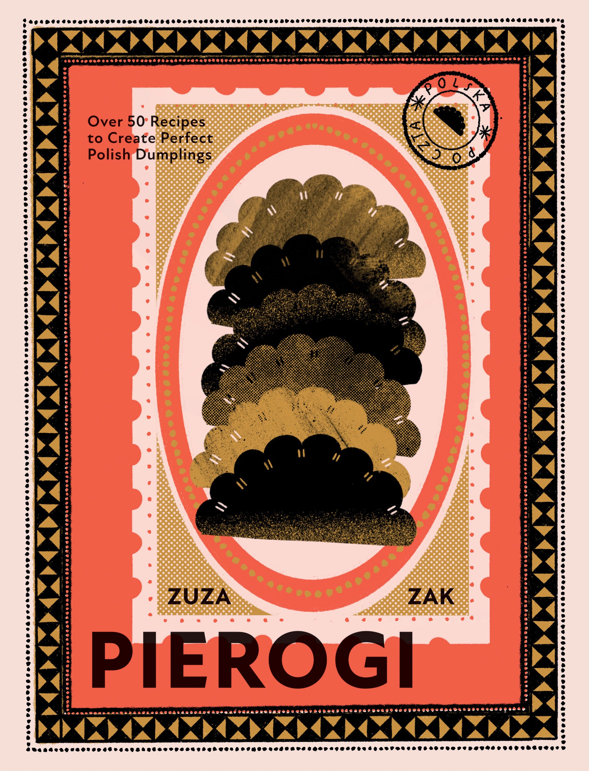 Pierogi Over 50 Recipes to Create Perfect Polish Dumplings